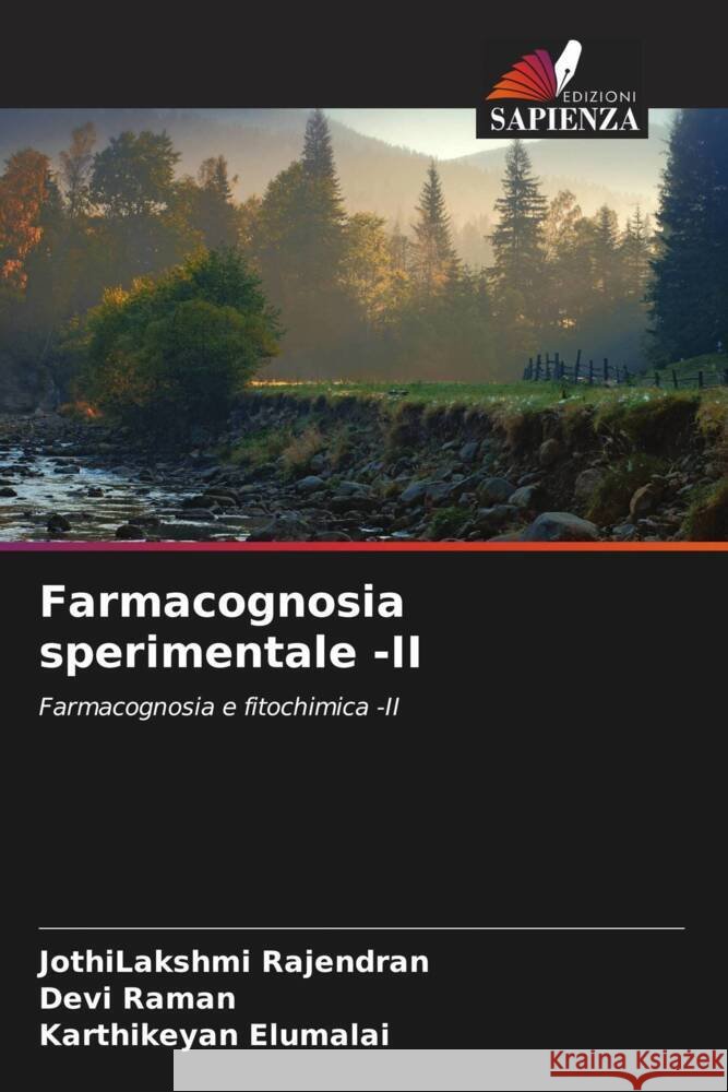 Farmacognosia sperimentale -II Rajendran, JothiLakshmi, Raman, Devi, Elumalai, Karthikeyan 9786205208885 Edizioni Sapienza