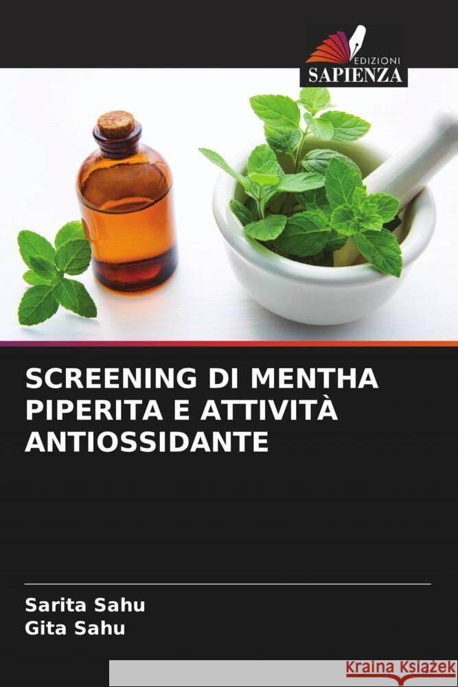 SCREENING DI MENTHA PIPERITA E ATTIVITÀ ANTIOSSIDANTE Sahu, Sarita, Sahu, Gita 9786205209738