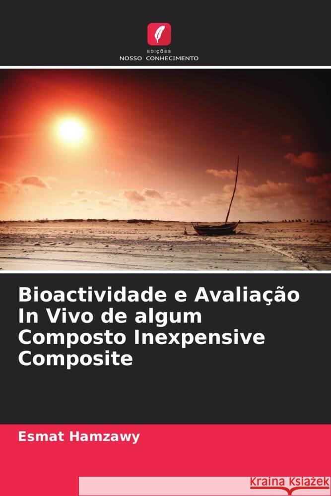 Bioactividade e Avaliação In Vivo de algum Composto Inexpensive Composite Hamzawy, Esmat 9786205210123