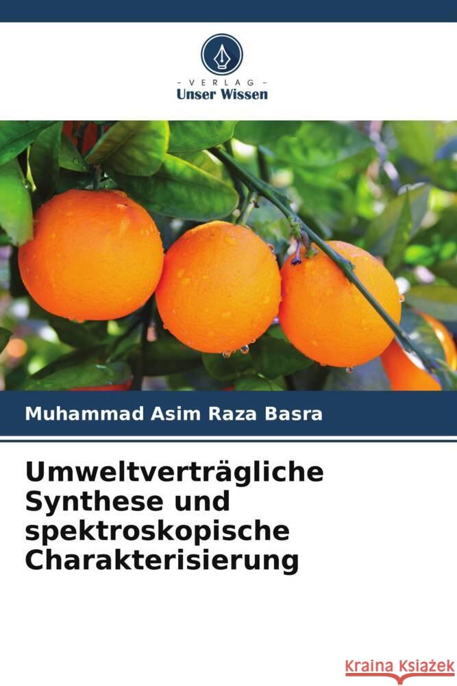 Umweltverträgliche Synthese und spektroskopische Charakterisierung Basra, Muhammad Asim Raza 9786205210475