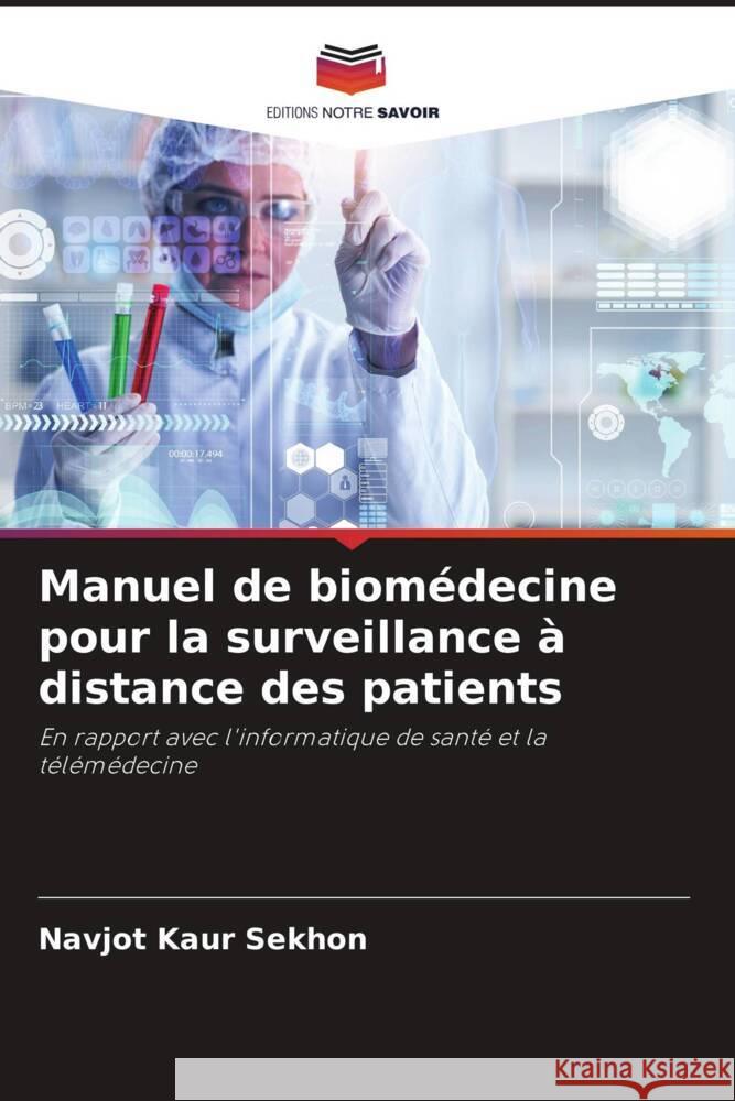 Manuel de biomédecine pour la surveillance à distance des patients Sekhon, Navjot Kaur 9786205211397 Editions Notre Savoir