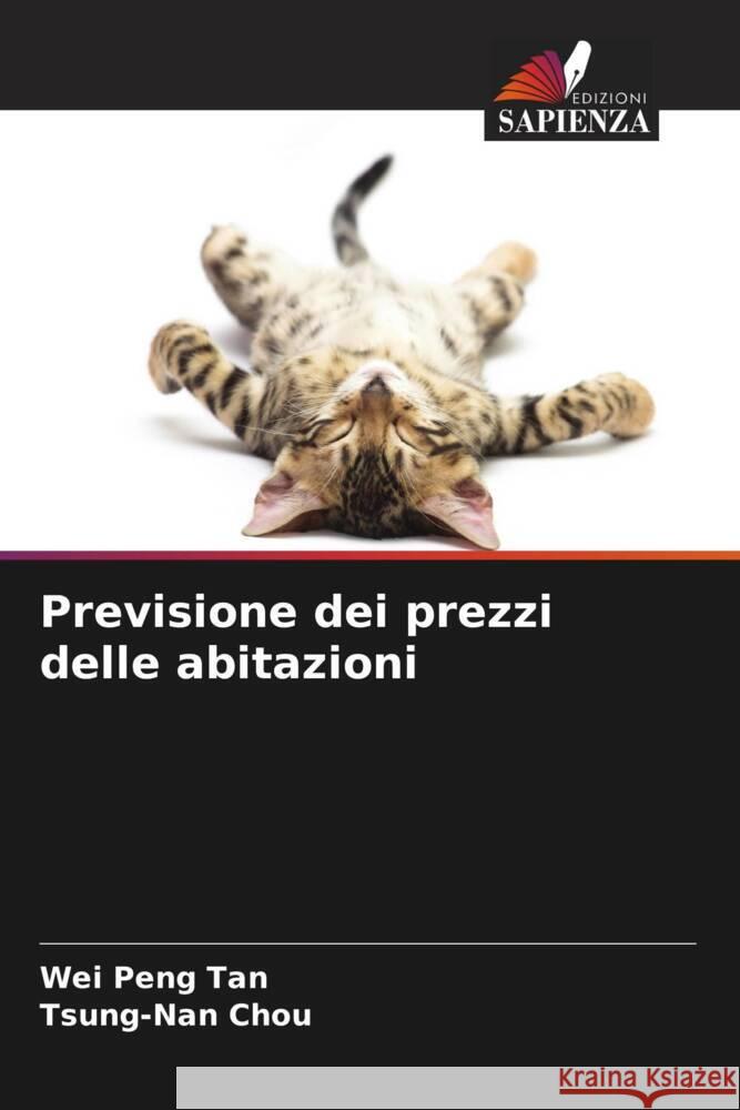 Previsione dei prezzi delle abitazioni Tan, Wei Peng, Chou, Tsung-Nan 9786205212028 Edizioni Sapienza
