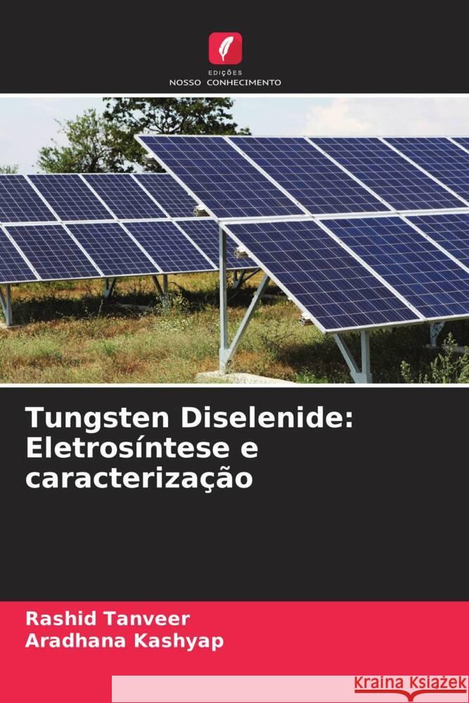 Tungsten Diselenide: Eletrosíntese e caracterização Tanveer, Rashid, Kashyap, Aradhana 9786205212547 Edições Nosso Conhecimento