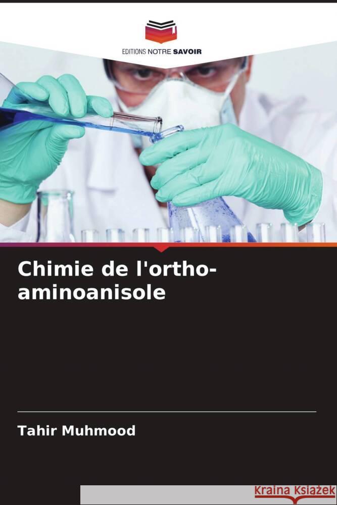 Chimie de l'ortho-aminoanisole Muhmood, Tahir 9786205212844