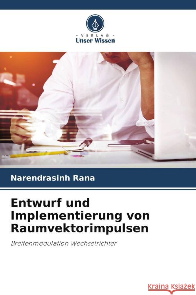 Entwurf und Implementierung von Raumvektorimpulsen Rana, Narendrasinh 9786205212899