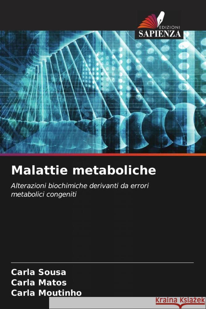 Malattie metaboliche Sousa, Carla, Matos, Carla, Moutinho, Carla 9786205213599