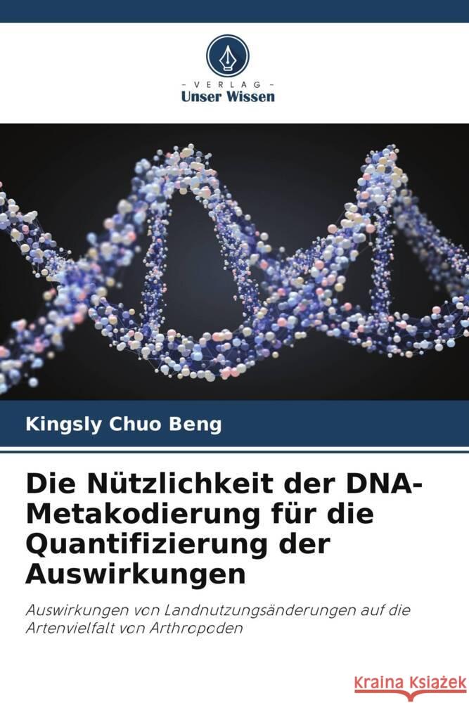 Die Nützlichkeit der DNA-Metakodierung für die Quantifizierung der Auswirkungen Beng, Kingsly Chuo 9786205214107 Verlag Unser Wissen