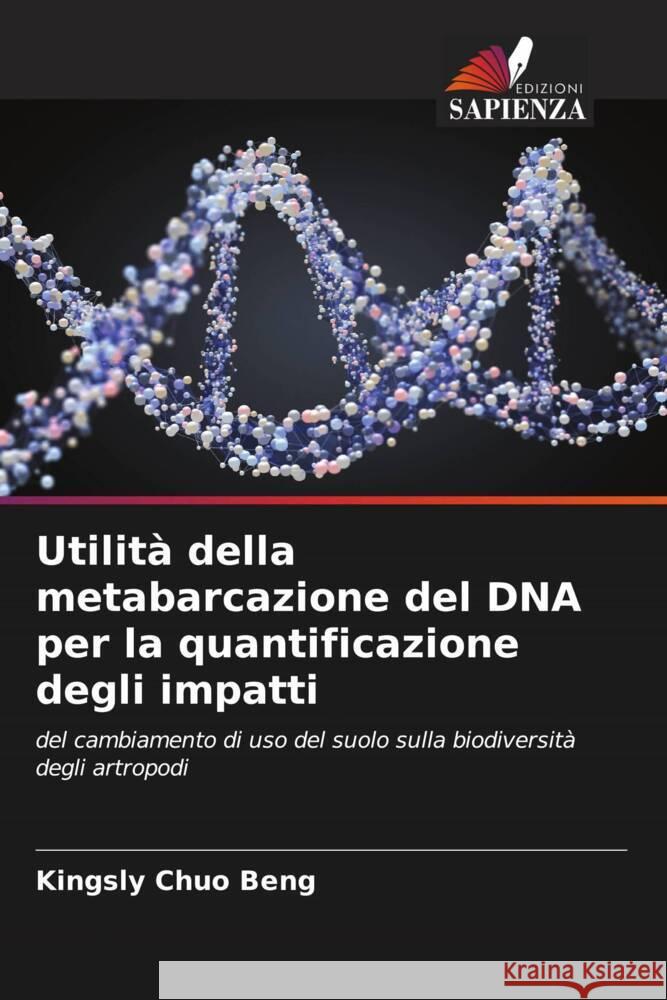 Utilità della metabarcazione del DNA per la quantificazione degli impatti Beng, Kingsly Chuo 9786205214350 Edizioni Sapienza