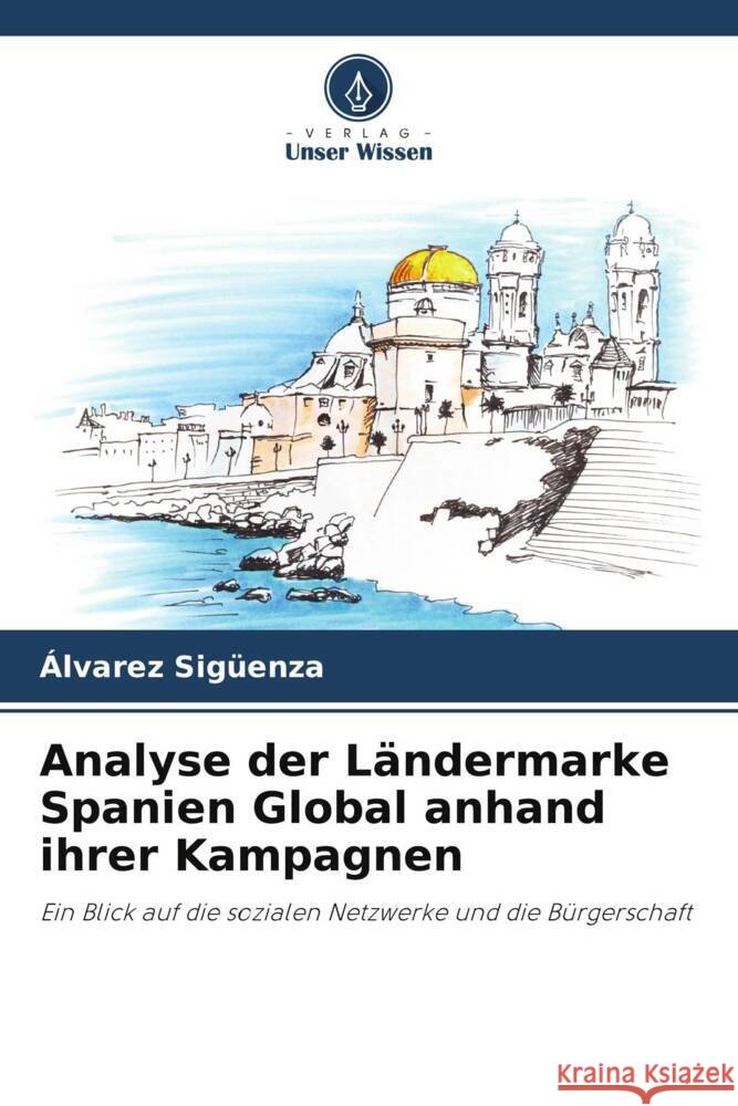 Analyse der Ländermarke Spanien Global anhand ihrer Kampagnen Sigüenza, Álvarez 9786205214817
