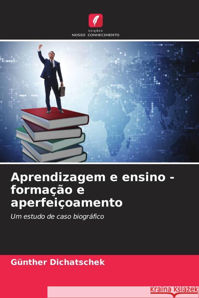 Aprendizagem e ensino - formação e aperfeiçoamento Dichatschek, Günther 9786205214893