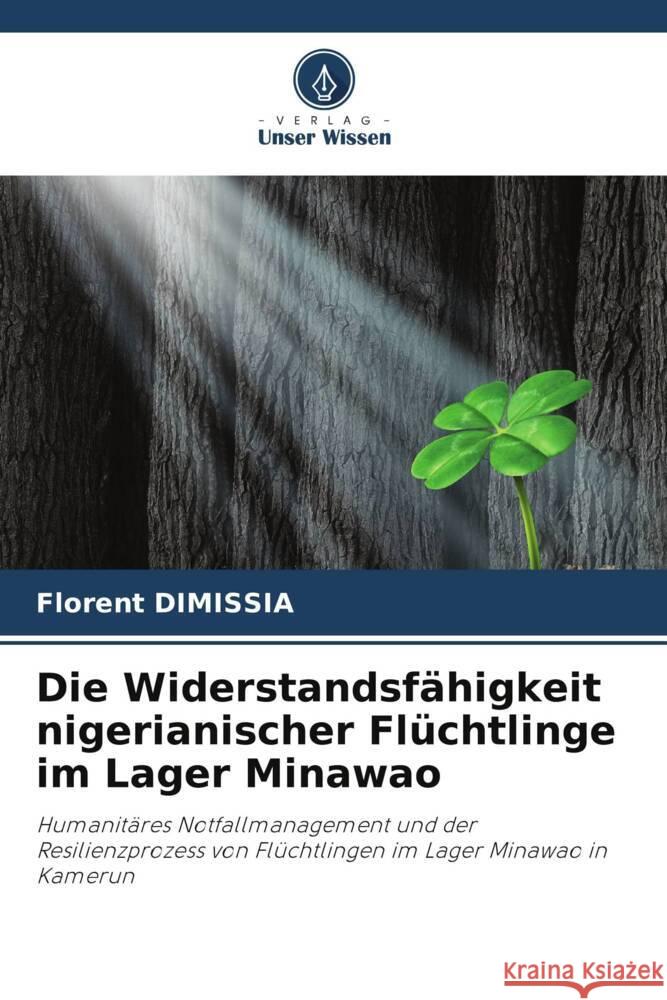 Die Widerstandsfähigkeit nigerianischer Flüchtlinge im Lager Minawao DIMISSIA, Florent 9786205215173