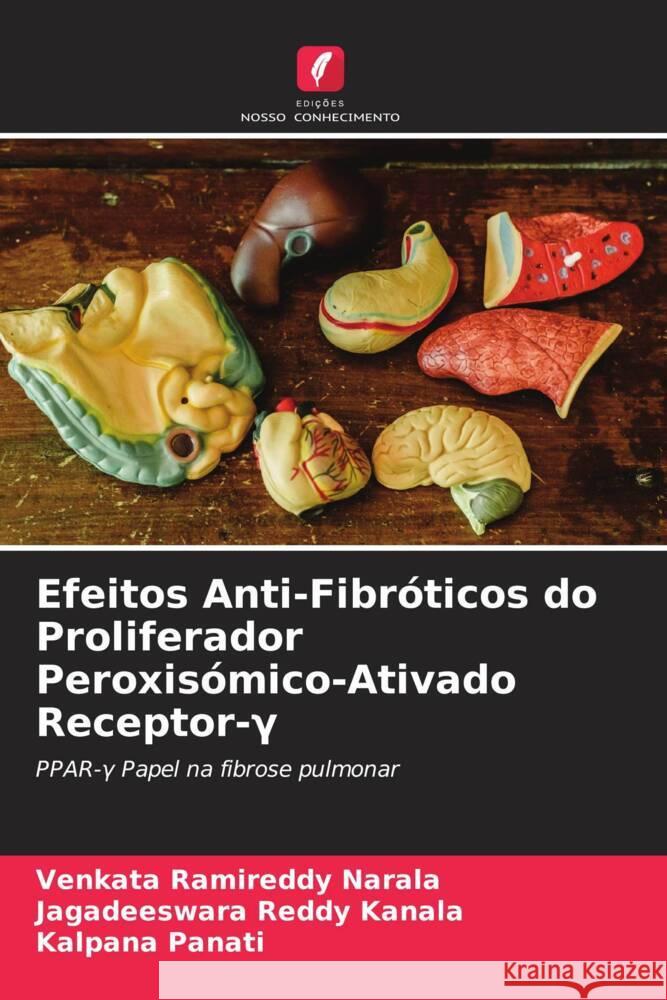 Efeitos Anti-Fibróticos do Proliferador Peroxisómico-Ativado Receptor-Gamma Narala, Venkata Ramireddy, Kanala, Jagadeeswara Reddy, Panati, Kalpana 9786205215364 Edições Nosso Conhecimento