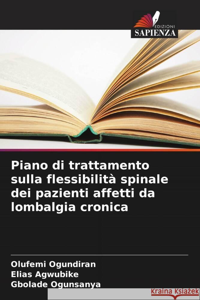 Piano di trattamento sulla flessibilità spinale dei pazienti affetti da lombalgia cronica Ogundiran, Olufemi, Agwubike, Elias, Ogunsanya, Gbolade 9786205215845