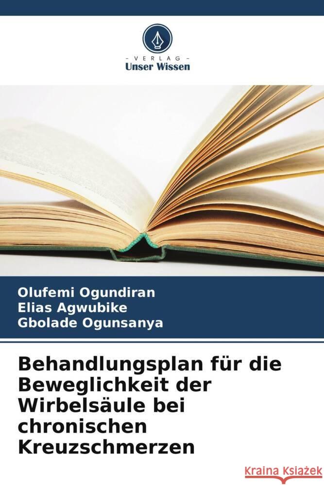 Behandlungsplan für die Beweglichkeit der Wirbelsäule bei chronischen Kreuzschmerzen Ogundiran, Olufemi, Agwubike, Elias, Ogunsanya, Gbolade 9786205215876