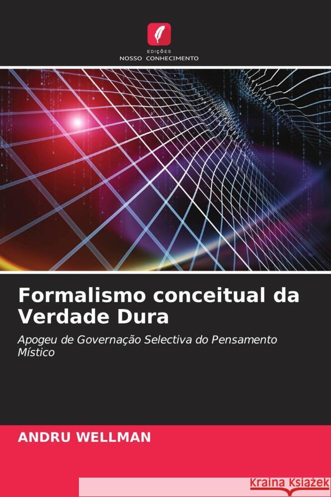 Formalismo conceitual da Verdade Dura Wellman, Andru 9786205215999