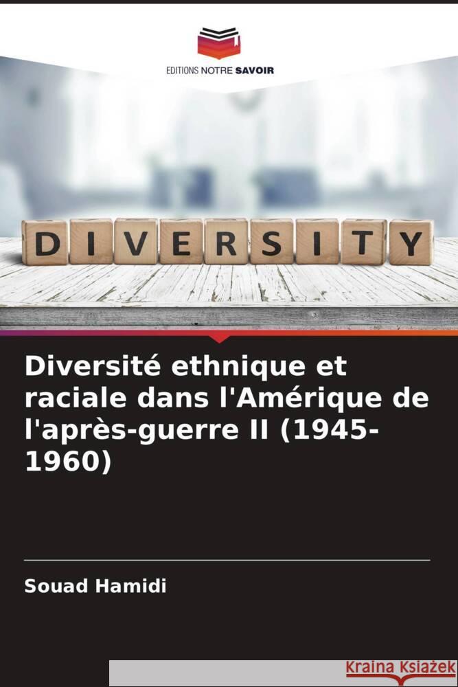 Diversité ethnique et raciale dans l'Amérique de l'après-guerre II (1945-1960) Hamidi, Souad 9786205216323