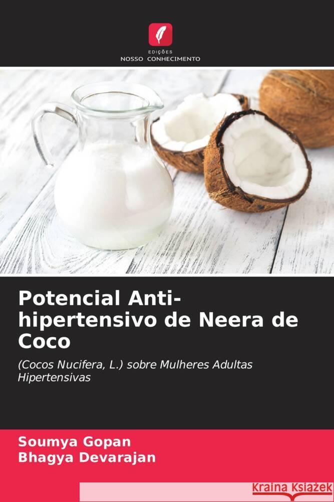 Potencial Anti-hipertensivo de Neera de Coco Gopan, Soumya, Devarajan, Bhagya 9786205216460 Edições Nosso Conhecimento