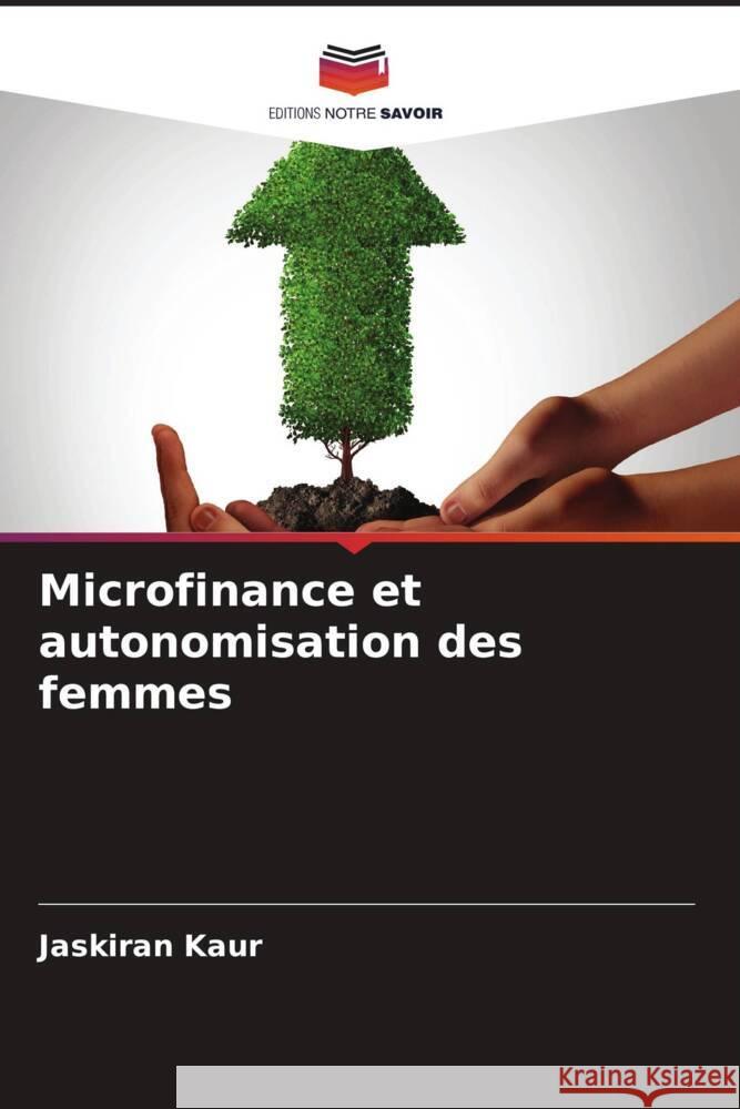 Microfinance et autonomisation des femmes Kaur, Jaskiran 9786205216507