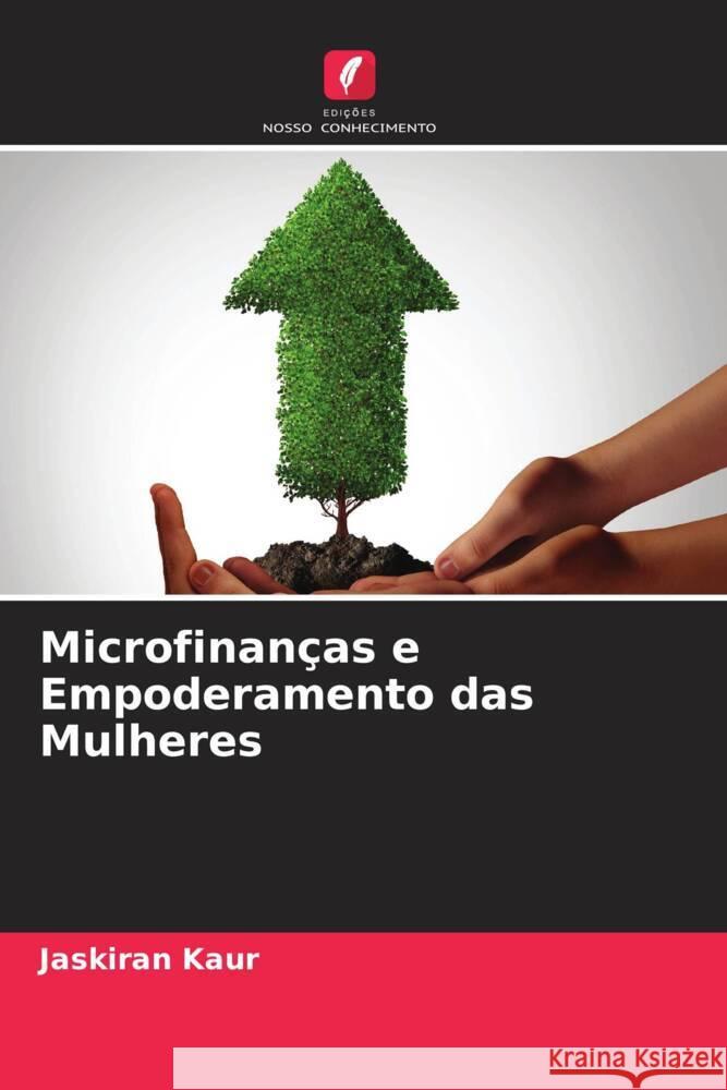 Microfinanças e Empoderamento das Mulheres Kaur, Jaskiran 9786205216538