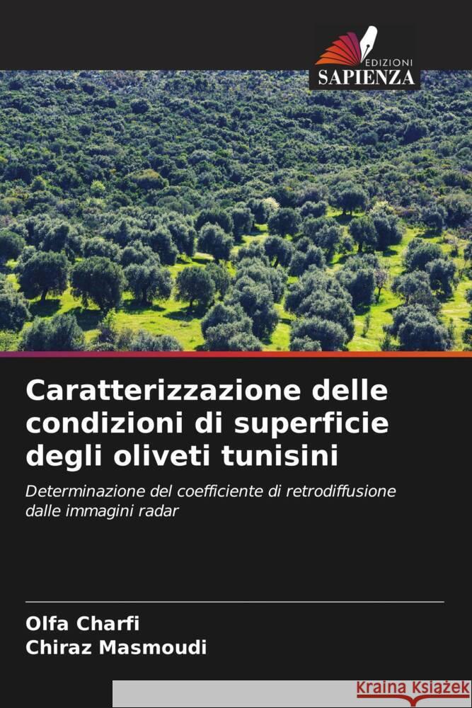 Caratterizzazione delle condizioni di superficie degli oliveti tunisini Charfi, Olfa, Masmoudi, Chiraz 9786205216859