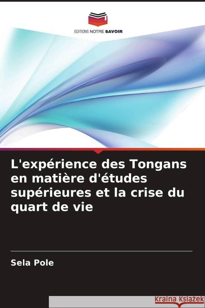L'expérience des Tongans en matière d'études supérieures et la crise du quart de vie Pole, Sela 9786205218006