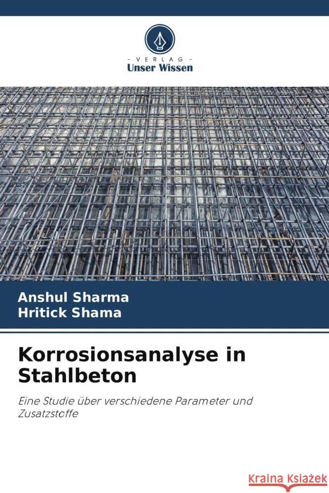 Korrosionsanalyse in Stahlbeton Sharma, Anshul, Shama, Hritick 9786205218105