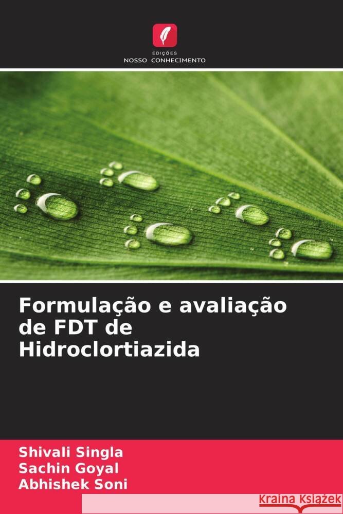 Formulação e avaliação de FDT de Hidroclortiazida Singla, Shivali, Goyal, Sachin, Soni, Abhishek 9786205218150 Edições Nosso Conhecimento