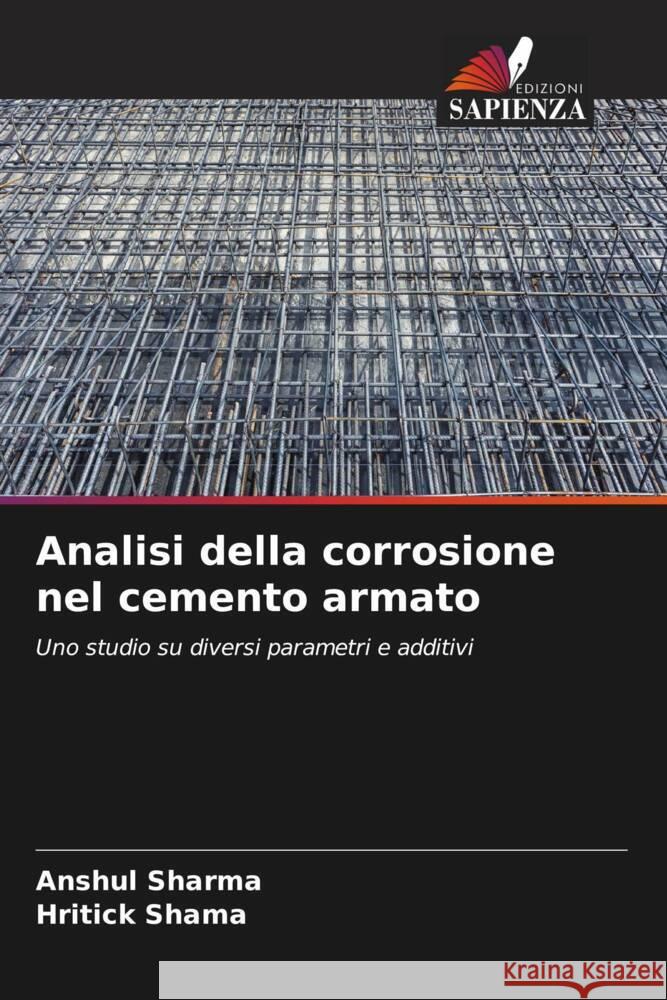 Analisi della corrosione nel cemento armato Sharma, Anshul, Shama, Hritick 9786205218259