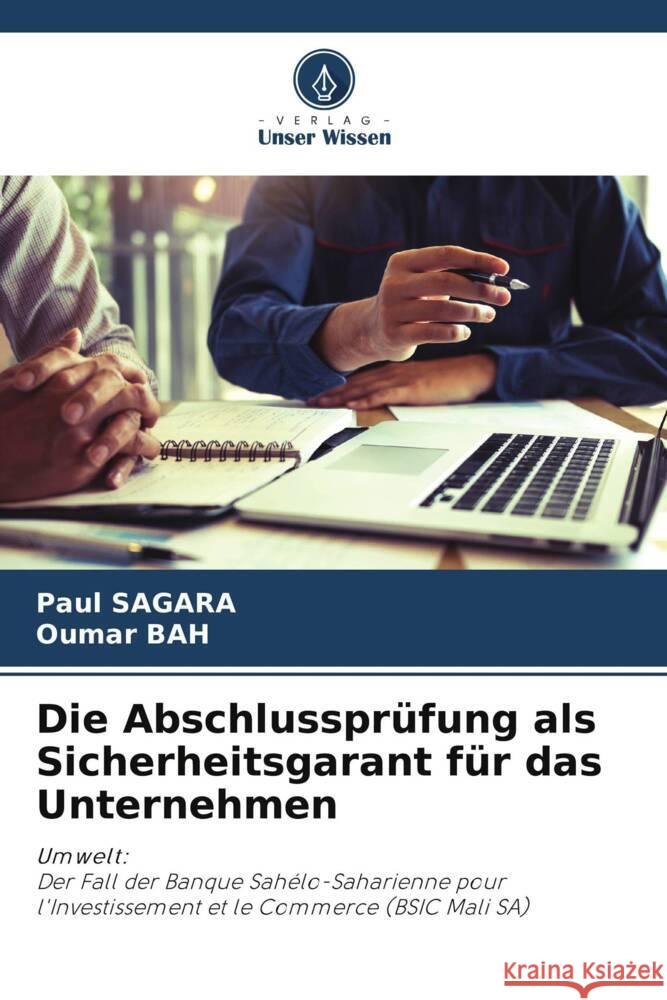 Die Abschlussprüfung als Sicherheitsgarant für das Unternehmen SAGARA, Paul, Bah, Oumar 9786205218532 Verlag Unser Wissen