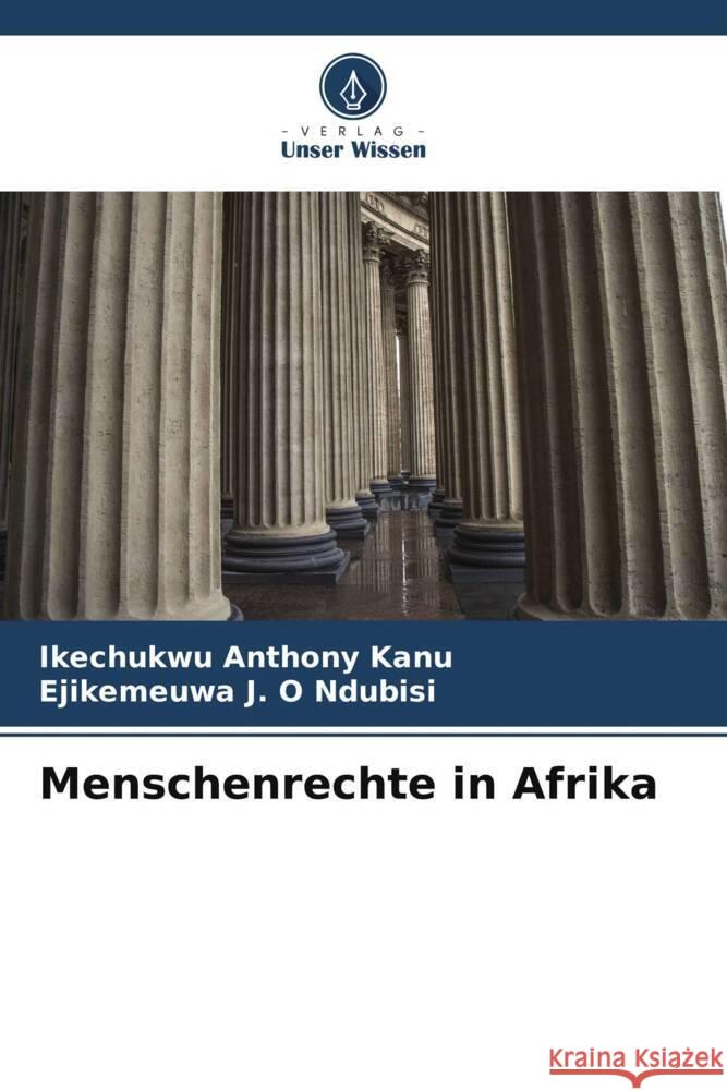 Menschenrechte in Afrika Kanu, Ikechukwu Anthony, Ndubisi, Ejikemeuwa J. O 9786205221280