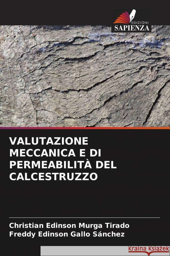 VALUTAZIONE MECCANICA E DI PERMEABILITÀ DEL CALCESTRUZZO Murga Tirado, Christian Edinson, Gallo Sánchez, Freddy Edinson 9786205221624