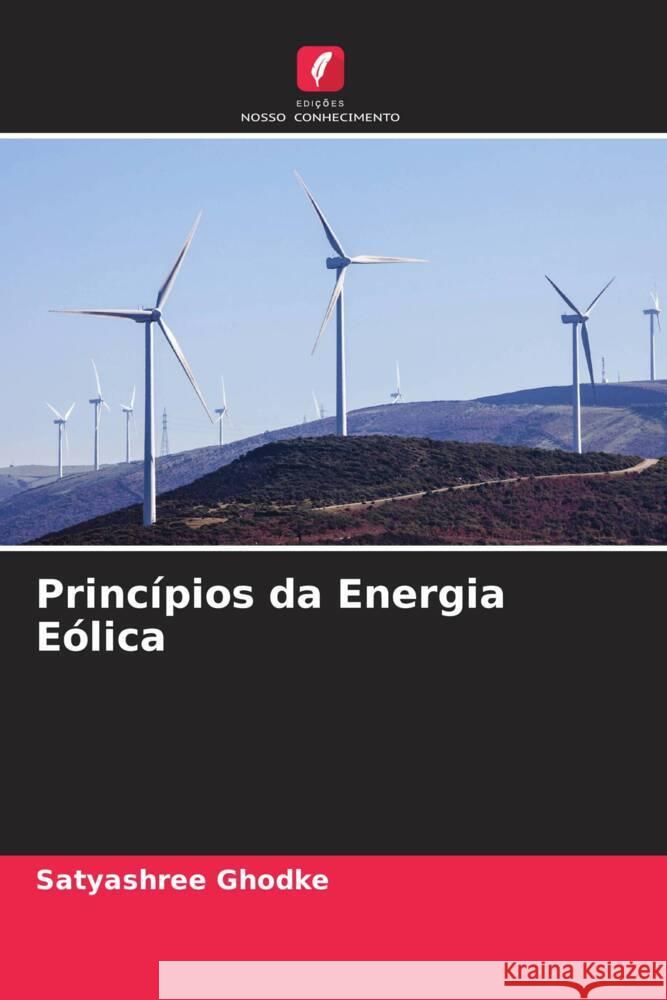 Princípios da Energia Eólica Ghodke, Satyashree 9786205222263 Edições Nosso Conhecimento