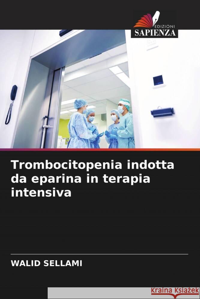 Trombocitopenia indotta da eparina in terapia intensiva Sellami, WALID 9786205222904