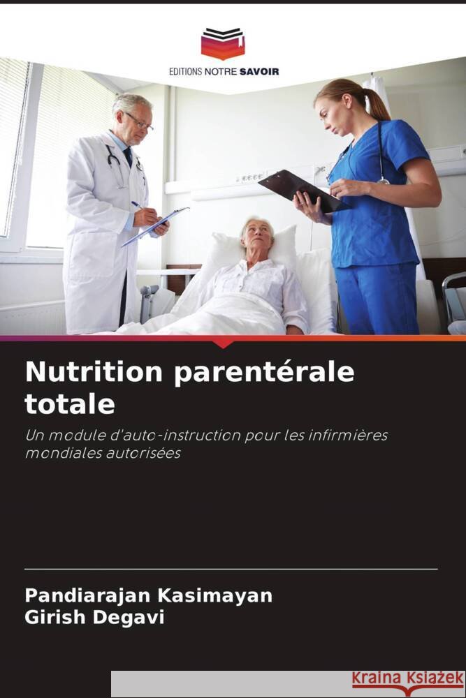 Nutrition parentérale totale Kasimayan, Pandiarajan, Degavi, Girish 9786205223468