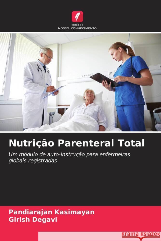 Nutrição Parenteral Total Kasimayan, Pandiarajan, Degavi, Girish 9786205223482