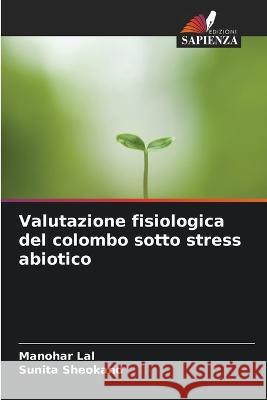 Valutazione fisiologica del colombo sotto stress abiotico Manohar Lal Sunita Sheokand 9786205223598