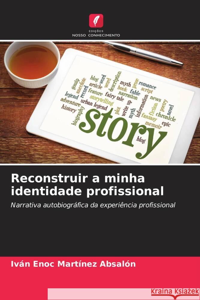 Reconstruir a minha identidade profissional Martínez Absalón, Iván Enoc 9786205223857