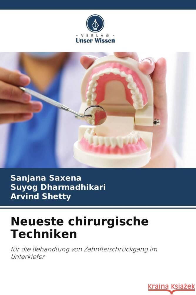 Neueste chirurgische Techniken Saxena, Sanjana, Dharmadhikari, Suyog, Shetty, Arvind 9786205224007