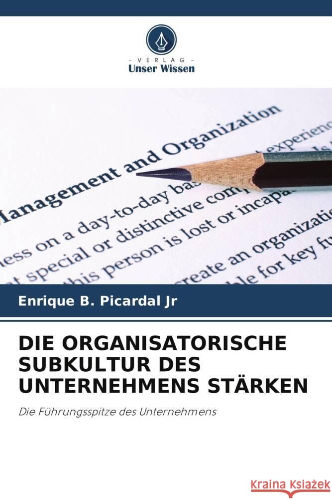 DIE ORGANISATORISCHE SUBKULTUR DES UNTERNEHMENS STÄRKEN Picardal Jr, Enrique B. 9786205224748