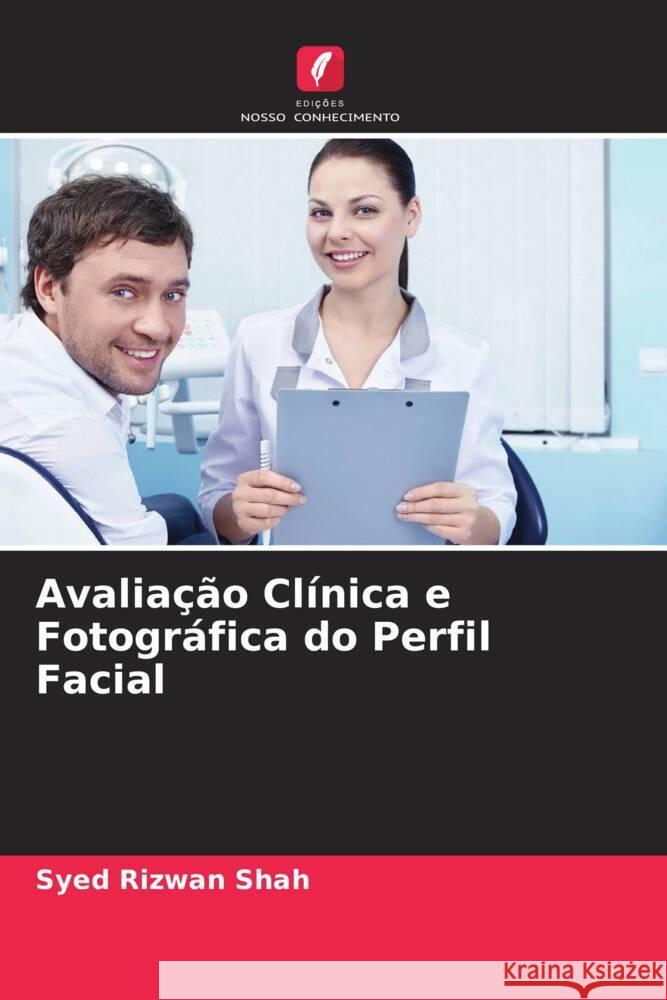 Avaliação Clínica e Fotográfica do Perfil Facial Rizwan Shah, Syed, Mahmood, Amjad 9786205224977