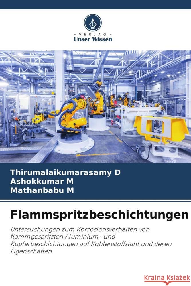 Flammspritzbeschichtungen D, Thirumalaikumarasamy, M, Ashokkumar, M, Mathanbabu 9786205225509