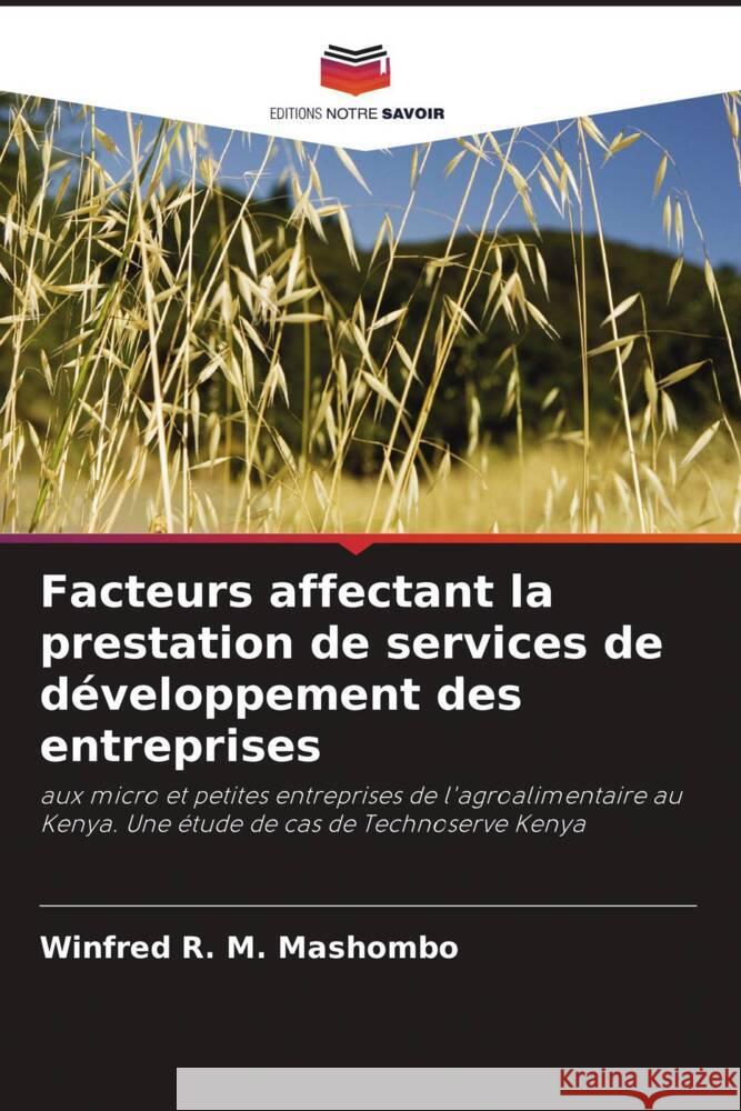 Facteurs affectant la prestation de services de développement des entreprises R. M. Mashombo, Winfred 9786205226636 Editions Notre Savoir