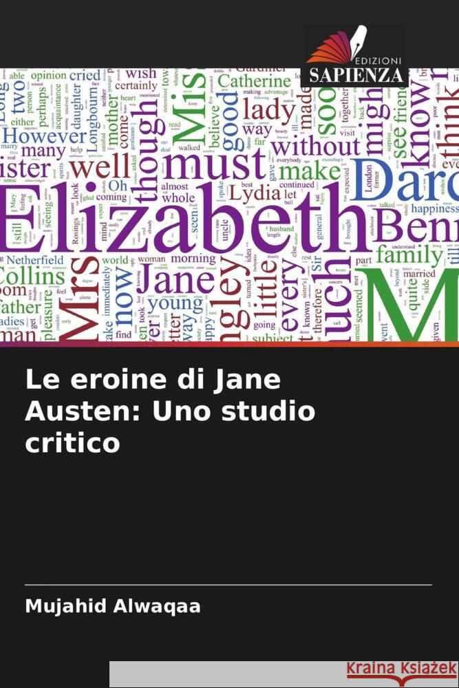 Le eroine di Jane Austen: Uno studio critico Alwaqaa, Mujahid 9786205227077