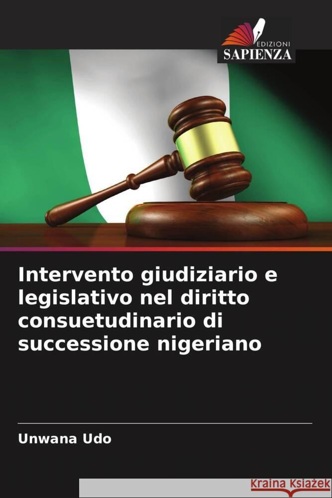 Intervento giudiziario e legislativo nel diritto consuetudinario di successione nigeriano Udo, Unwana 9786205227190 Edizioni Sapienza