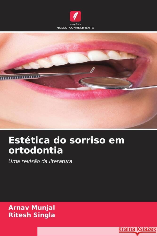 Est?tica do sorriso em ortodontia Arnav Munjal Ritesh Singla 9786205228425 Edicoes Nosso Conhecimento