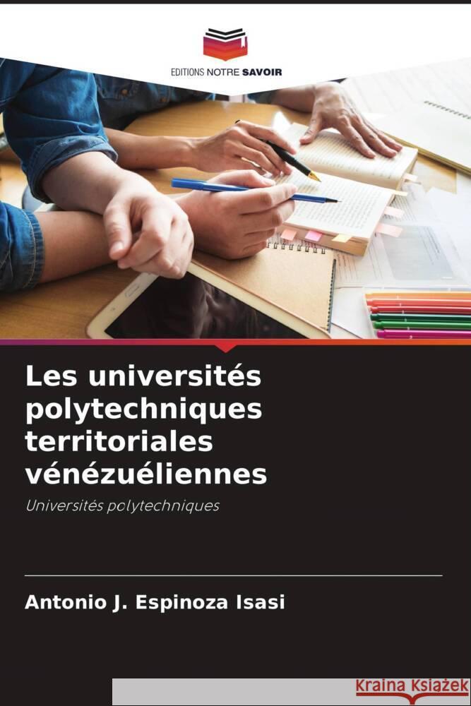 Les universités polytechniques territoriales vénézuéliennes Espinoza Isasi, Antonio J. 9786205228937