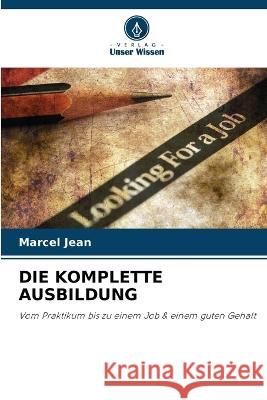 Die Komplette Ausbildung Marcel Jean 9786205229279