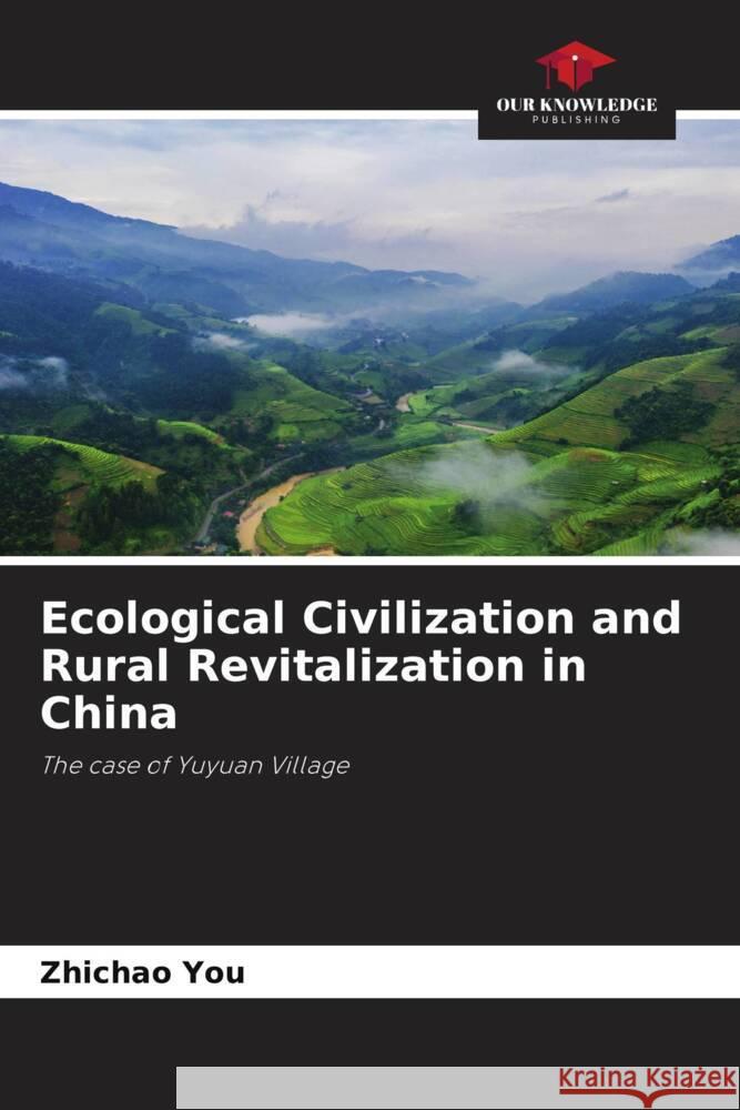 Ecological Civilization and Rural Revitalization in China You, Zhichao 9786205229866