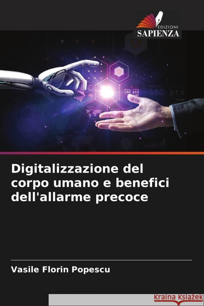 Digitalizzazione del corpo umano e benefici dell'allarme precoce Popescu, Vasile Florin, Scarlat, Cezar, Surugiu, Maria Claudia 9786205230015