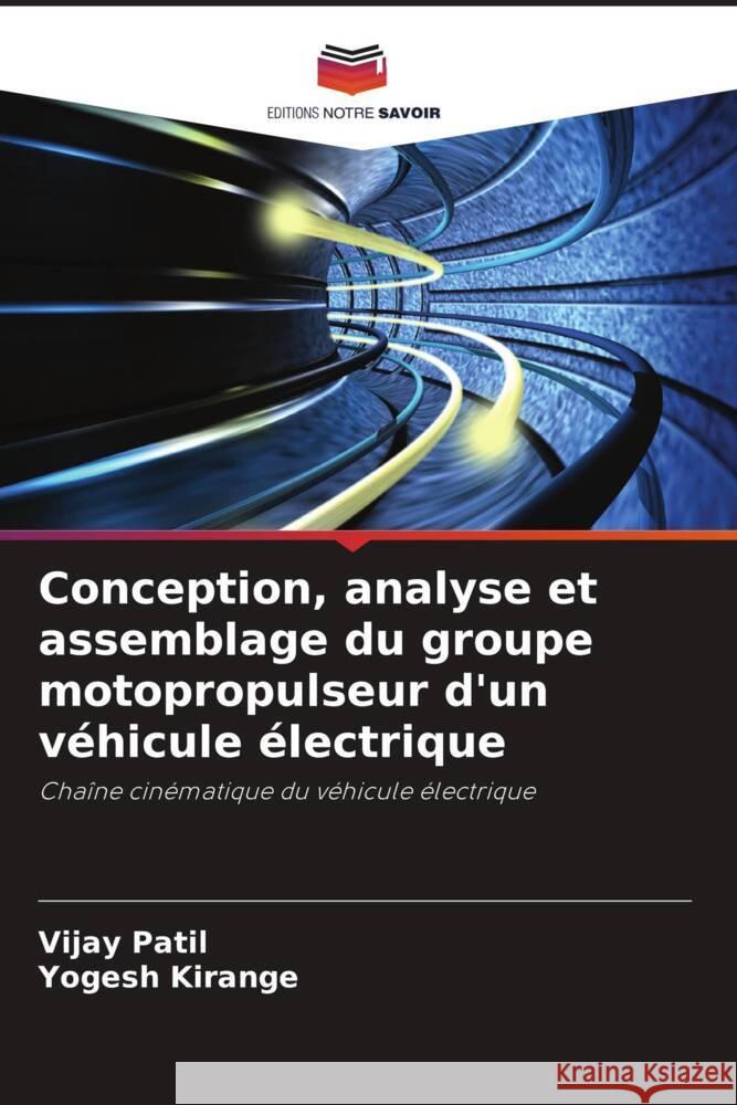 Conception, analyse et assemblage du groupe motopropulseur d'un véhicule électrique Patil, Vijay, Kirange, Yogesh 9786205230060